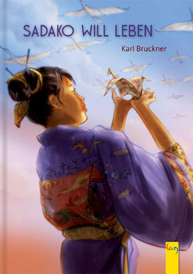 Cover: 9783707413687 | Sadako will leben | Karl Bruckner | Buch | 216 S. | Deutsch | 2005