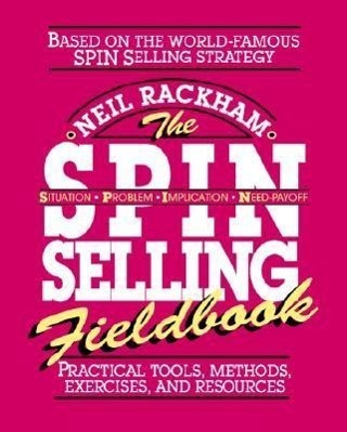 Cover: 9780070522350 | The Spin Selling Fieldbook: Practical Tools, Methods, Exercises and...
