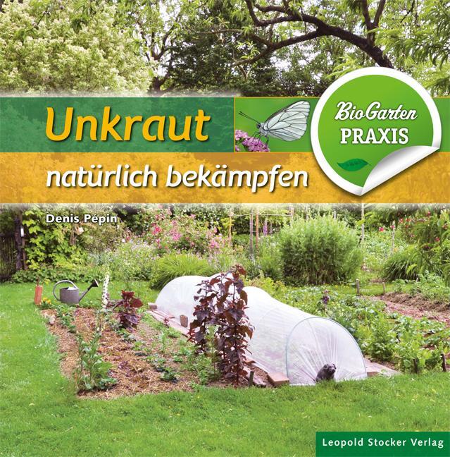 Cover: 9783702015855 | Unkraut natürlich bekämpfen | Bio-Garten Praxis | Denis Pèpin | Buch