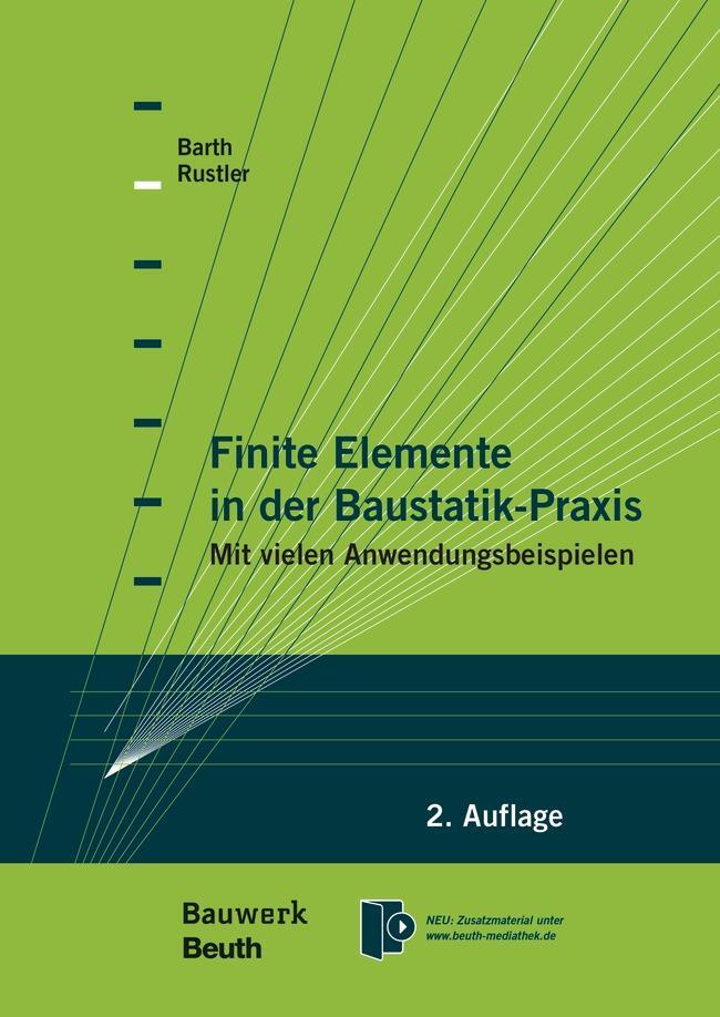 Cover: 9783410234517 | Finite Elemente in der Baustatik-Praxis | Christian Barth (u. a.)