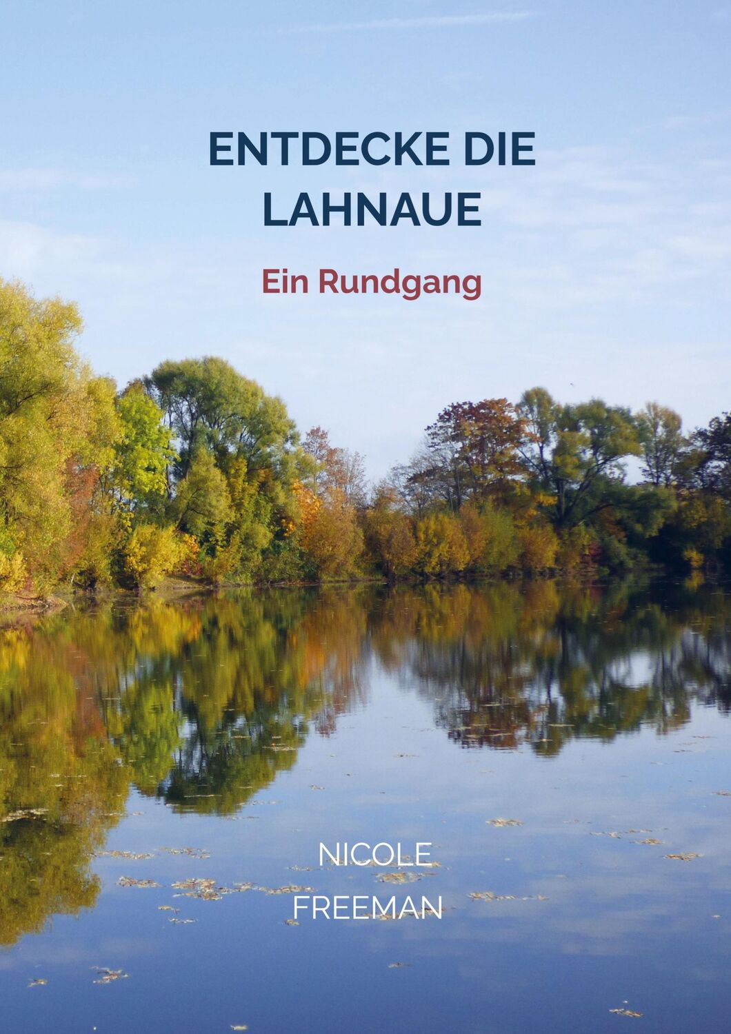 Cover: 9789403604442 | Entdecke die Lahnaue | Ein Rundgang | Nicole Freeman | Taschenbuch