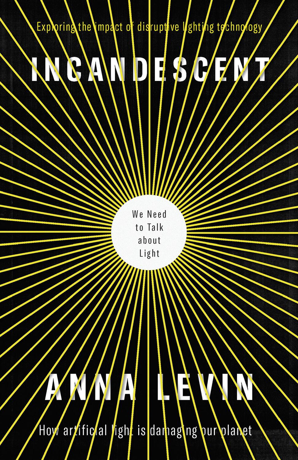 Cover: 9781912235315 | Incandescent | We Need to Talk About Light | Anna Levin | Taschenbuch