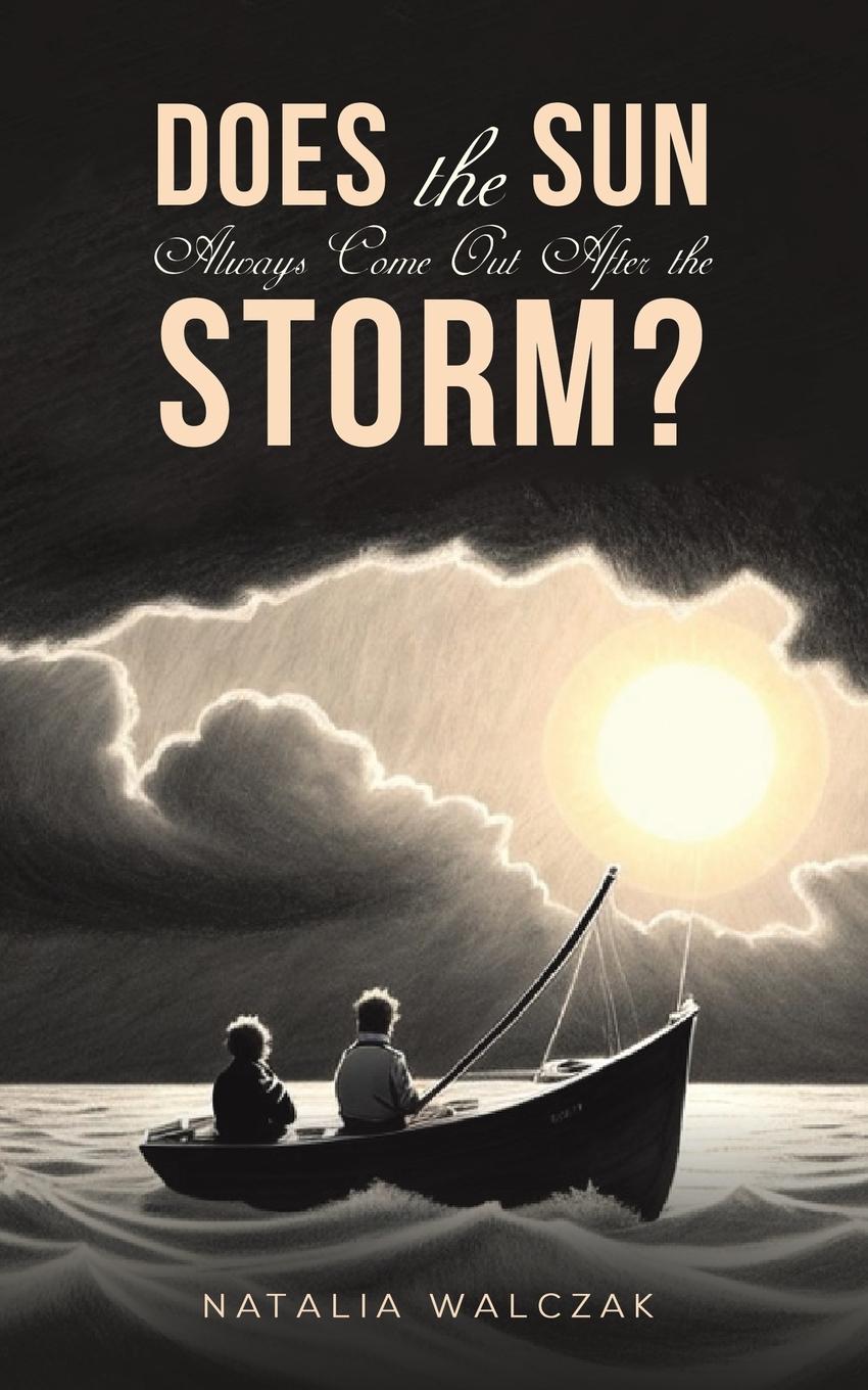 Cover: 9781035848089 | Does the Sun Always Come Out After the Storm? | Natalia Walczak | Buch