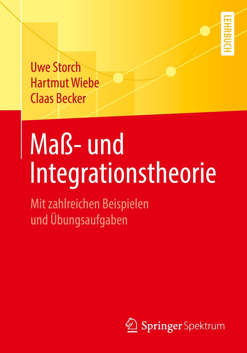 Cover: 9783662607497 | Maß- und Integrationstheorie | Uwe Storch (u. a.) | Taschenbuch | VIII