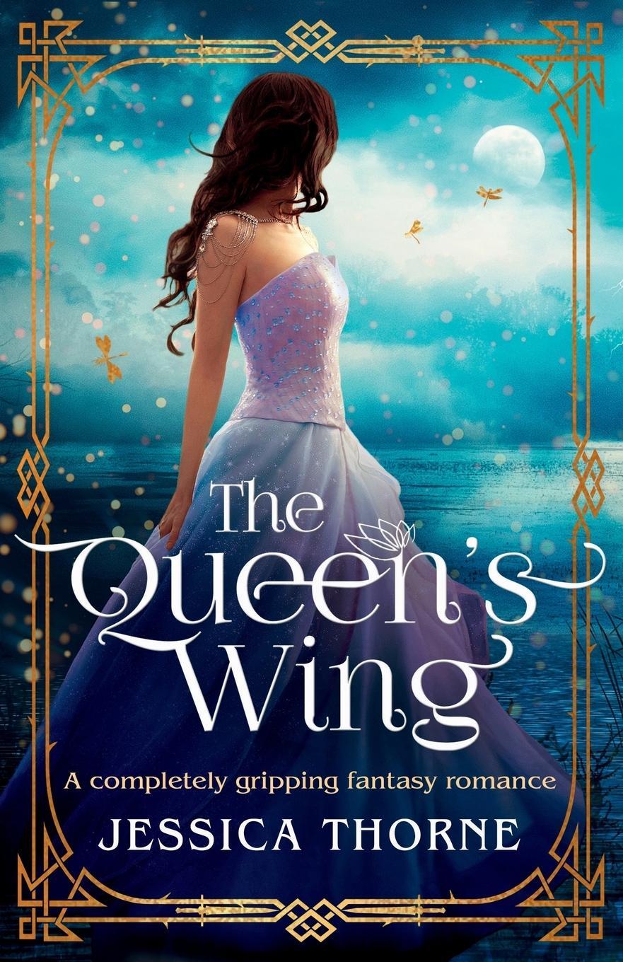 Cover: 9781786816184 | The Queen's Wing | A completely gripping fantasy romance | Thorne