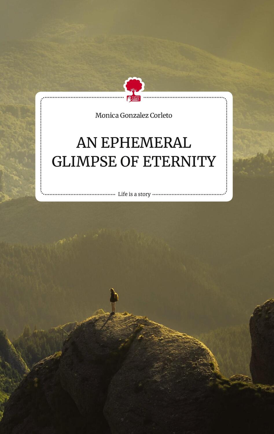 Cover: 9783710823527 | AN EPHEMERAL GLIMPSE OF ETERNITY. Life is a Story - story.one | Buch