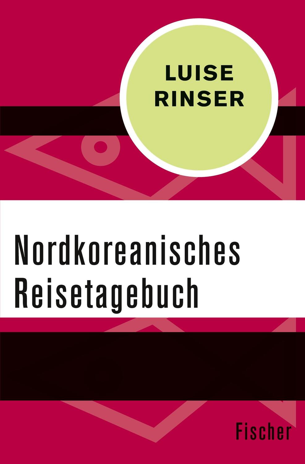 Cover: 9783596312023 | Nordkoreanisches Reisetagebuch | Luise Rinser | Taschenbuch | 186 S.