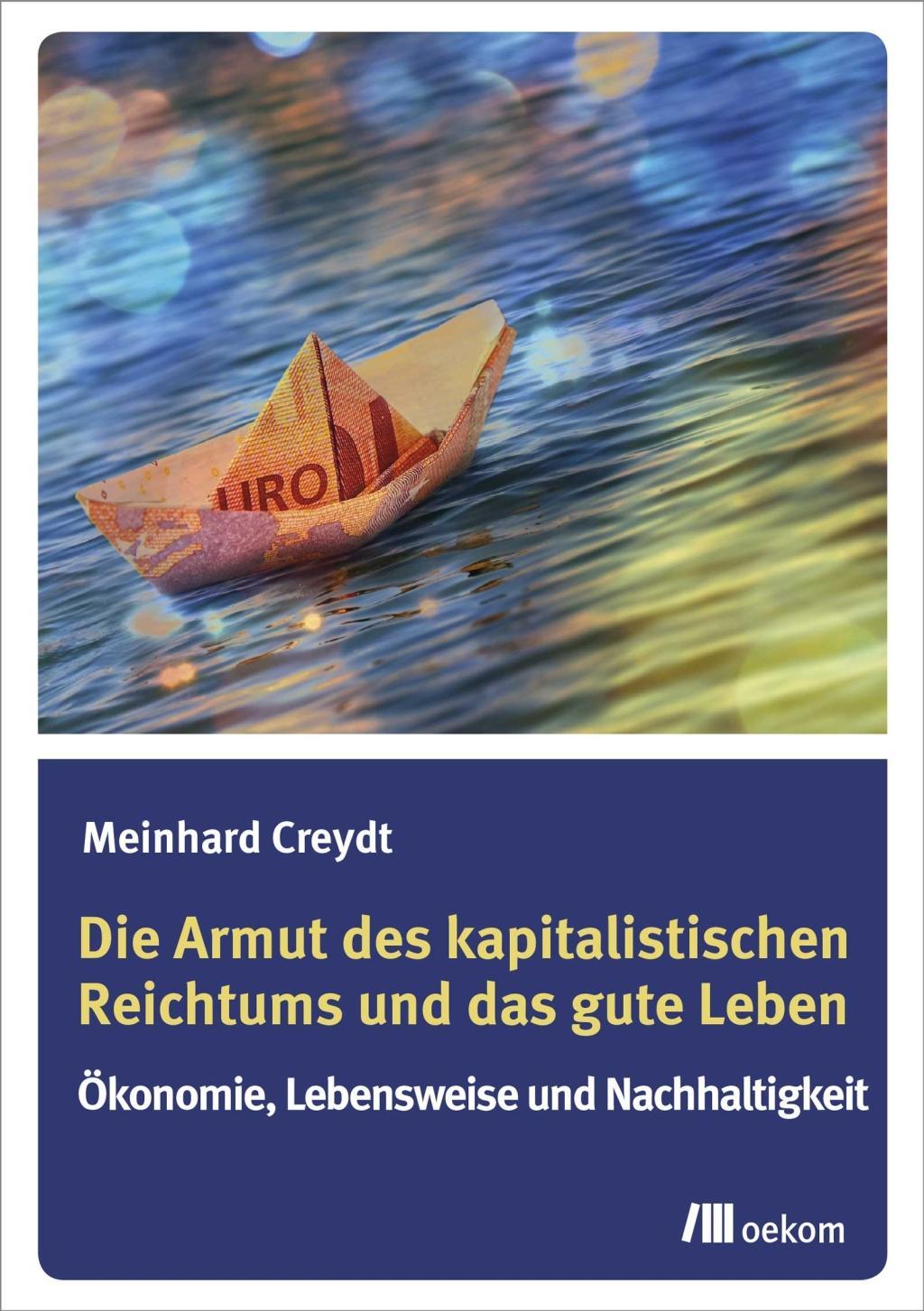 Cover: 9783962380045 | Die Armut des kapitalistischen Reichtums und das gute Leben | Creydt