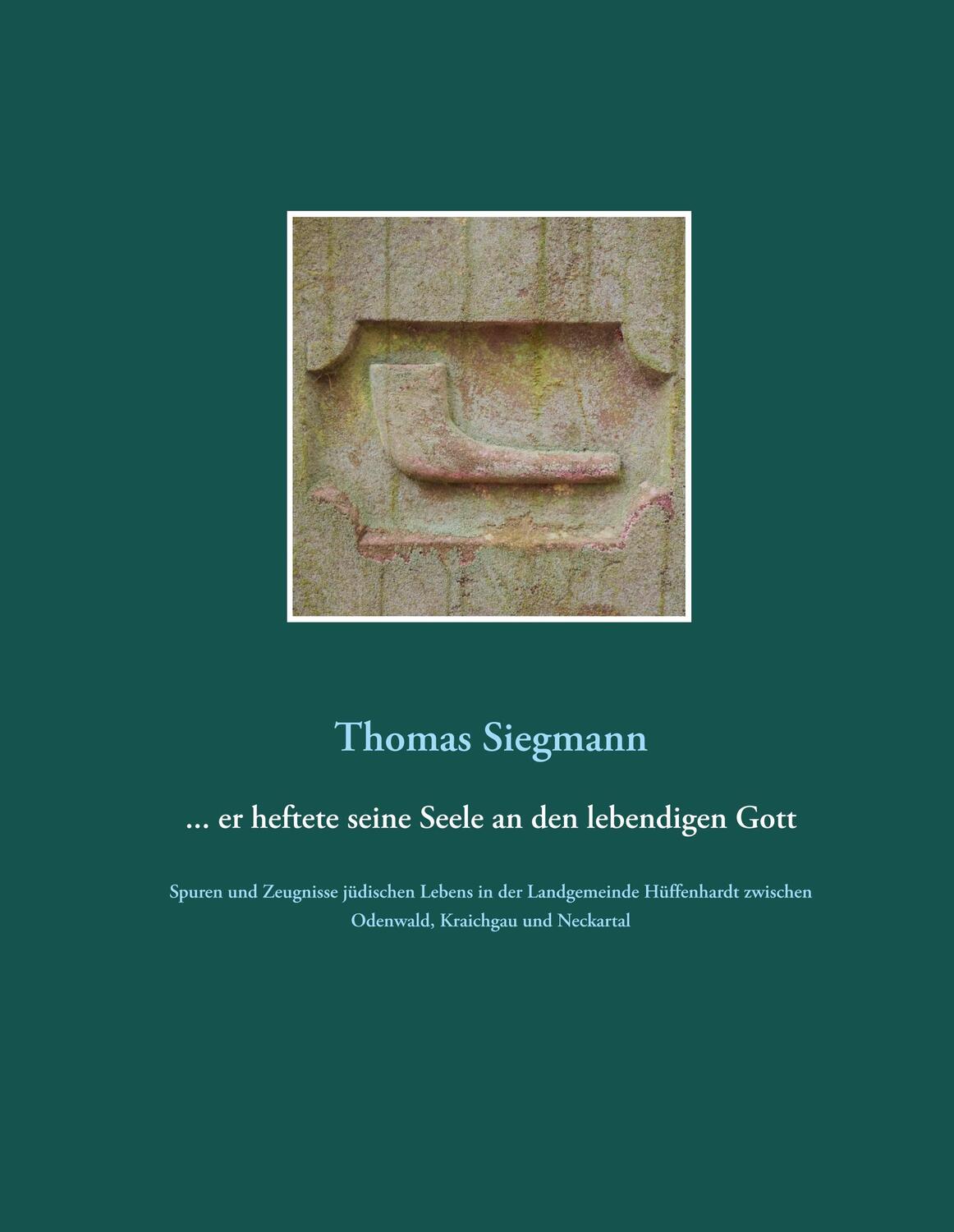 Cover: 9783746024202 | ... er heftete seine Seele an den lebendigen Gott | Thomas Siegmann