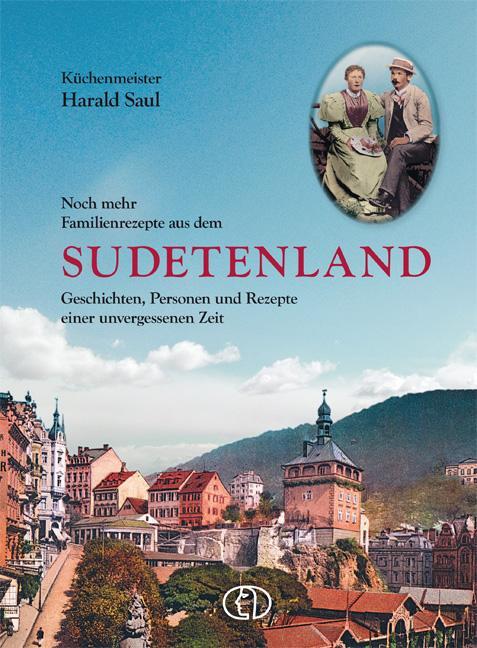 Cover: 9783897983960 | Noch mehr Familienrezepte aus dem Sudetenland | Harald Saul | Buch