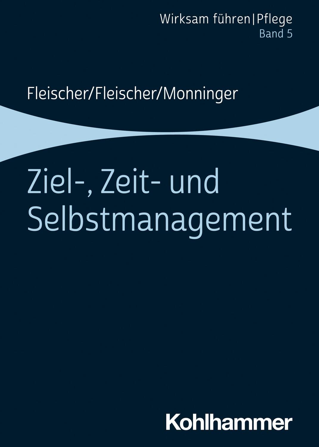 Cover: 9783170357815 | Ziel-, Zeit- und Selbstmanagement | Band 5 | Werner Fleischer (u. a.)