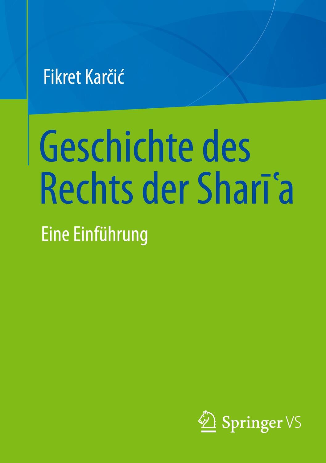 Cover: 9783658417642 | Geschichte des Rechts der Shar¿¿a | Eine Einführung | Fikret Kar¿i¿