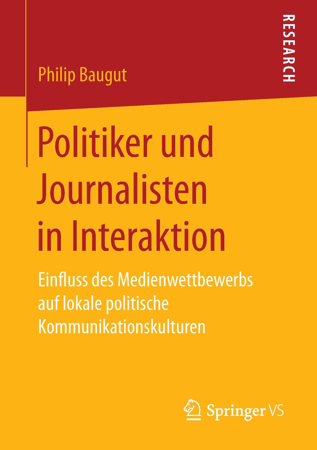 Cover: 9783658153670 | Politiker und Journalisten in Interaktion | Philip Baugut | Buch