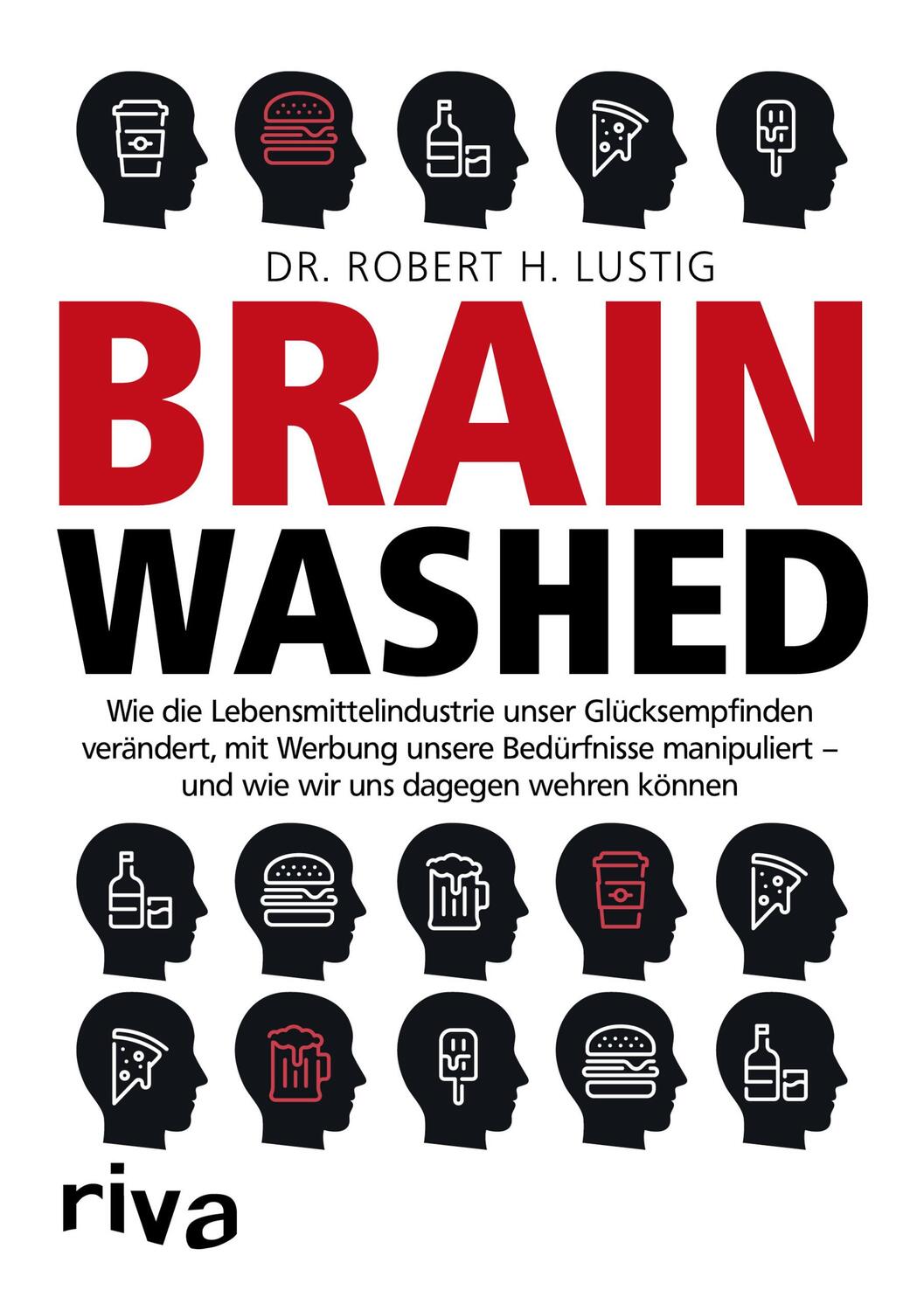Cover: 9783742305367 | Brainwashed | Robert H. Lustig | Taschenbuch | Deutsch | 2018 | riva