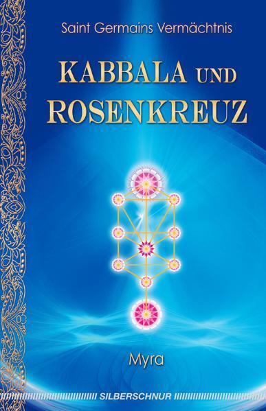 Cover: 9783898453349 | Kabbala und Rosenkreuz | Saint Germains Vermächtnis | Myra | Buch