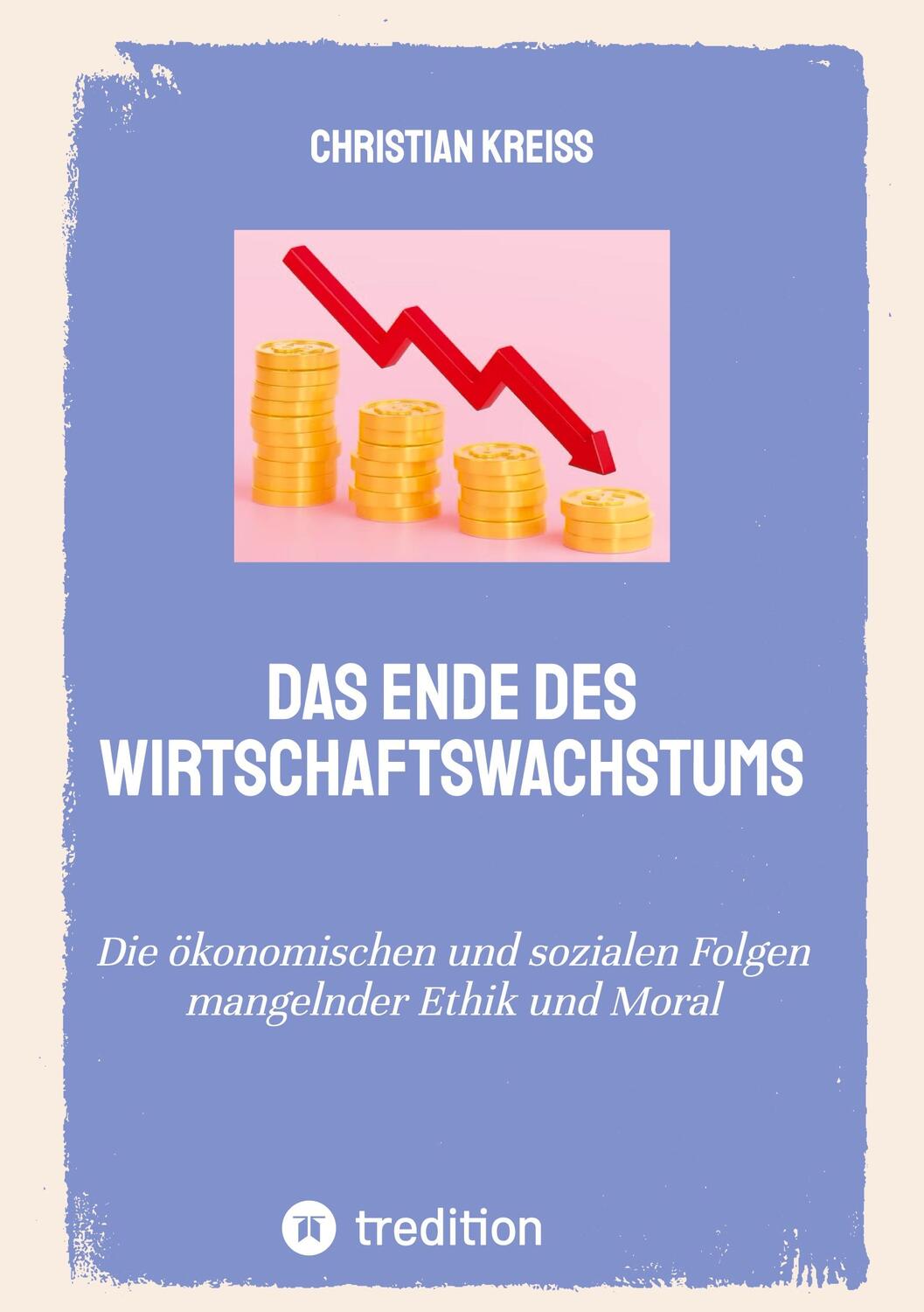 Cover: 9783384004666 | Das Ende des Wirtschaftswachstums | Christian Kreiß | Buch | 216 S.