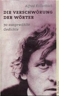 Cover: 9783701712472 | Die Verschwörung der Wörter | 70 ausgewählte Gedichte | Kolleritsch