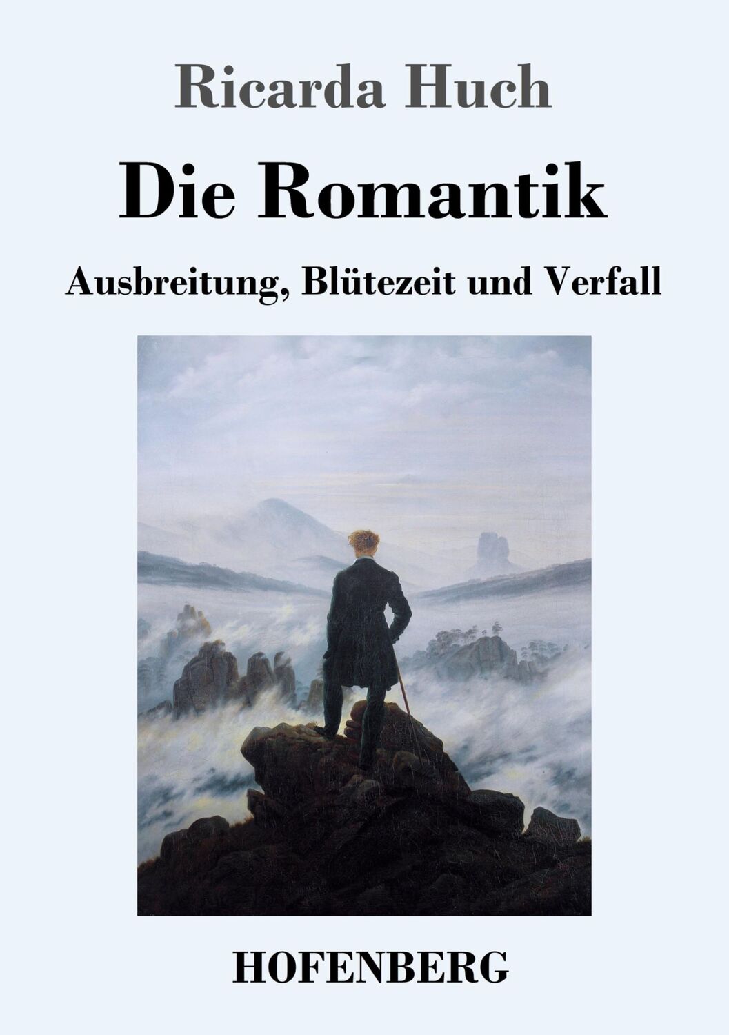 Cover: 9783743728394 | Die Romantik | Ausbreitung, Blütezeit und Verfall | Ricarda Huch