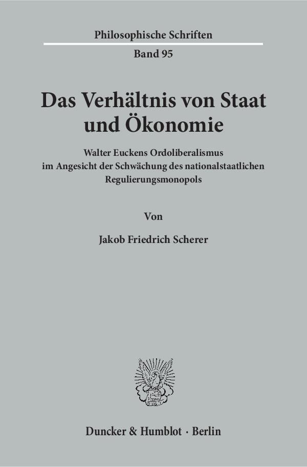 Cover: 9783428154111 | Das Verhältnis von Staat und Ökonomie. | Jakob Friedrich Scherer