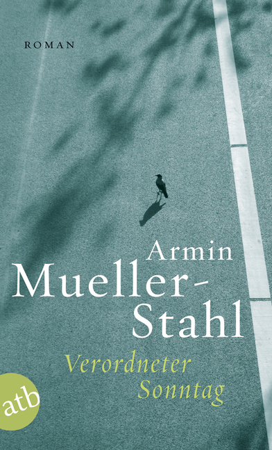 Cover: 9783746626581 | Verordneter Sonntag | Roman | Armin Mueller-Stahl | Taschenbuch | 2010