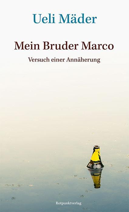 Cover: 9783039730216 | Mein Bruder Marco | Eine Annäherung | Ueli Mäder | Buch | 200 S.