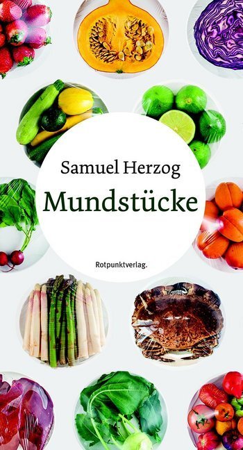 Cover: 9783858697561 | Mundstücke | Samuel Herzog | Buch | 2017 | Rotpunktverlag, Zürich