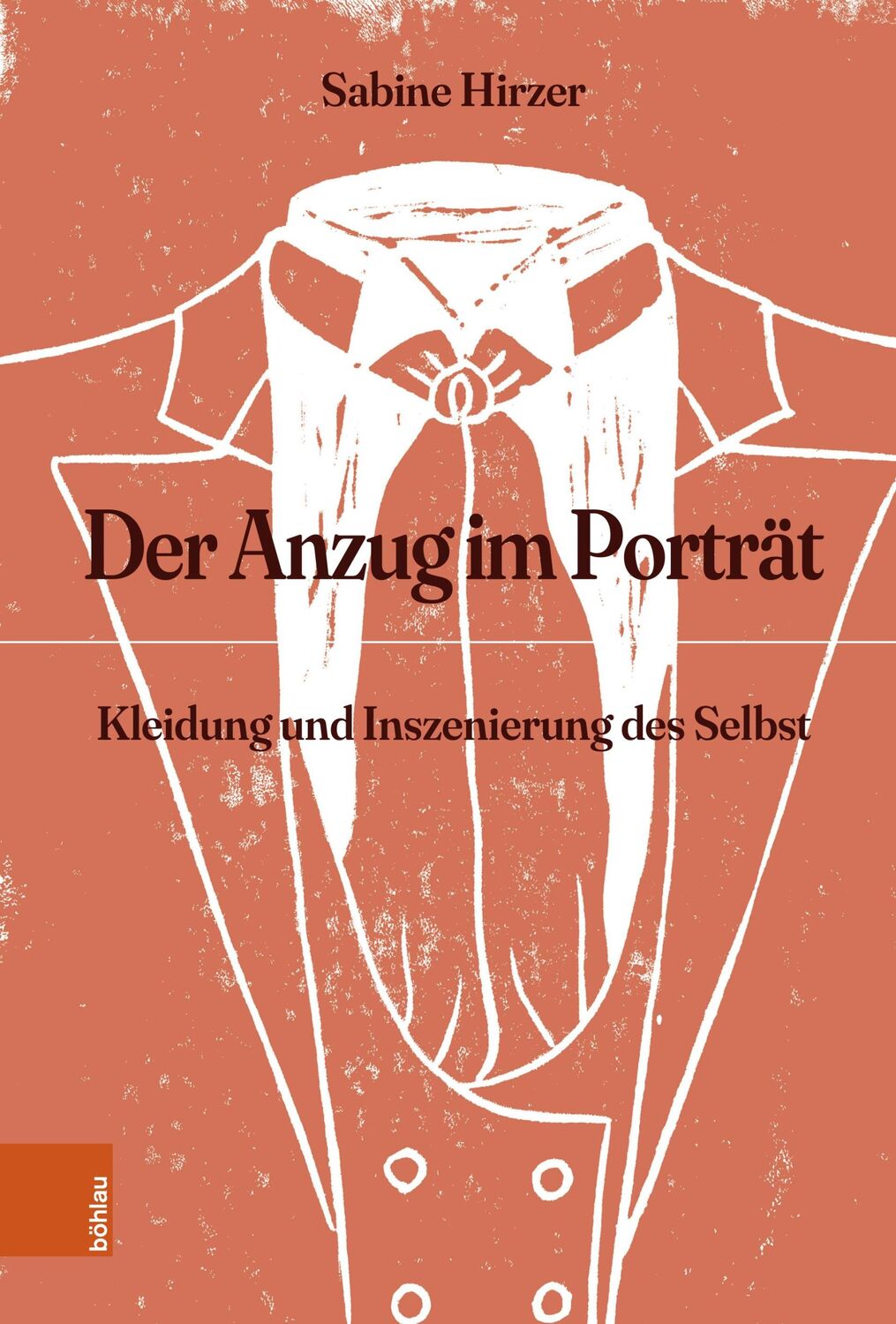 Cover: 9783205218951 | Der Anzug im Porträt | Kleidung und Inszenierung des Selbst | Hirzer