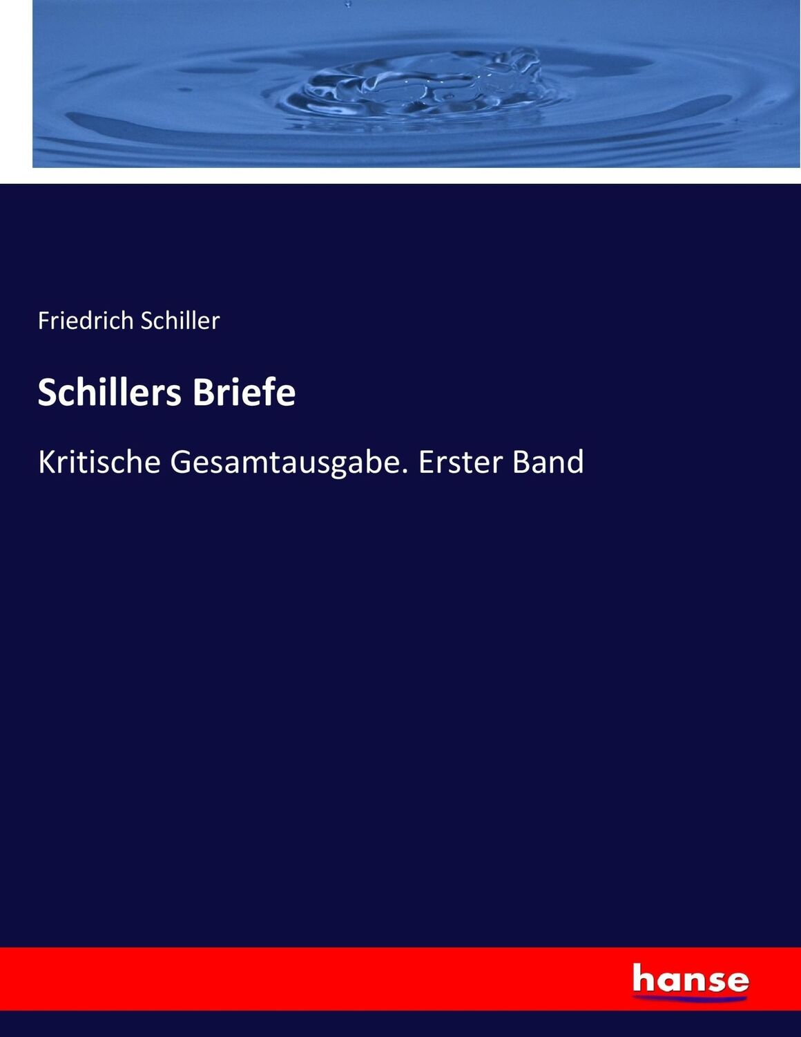 Cover: 9783744719483 | Schillers Briefe | Kritische Gesamtausgabe. Erster Band | Schiller