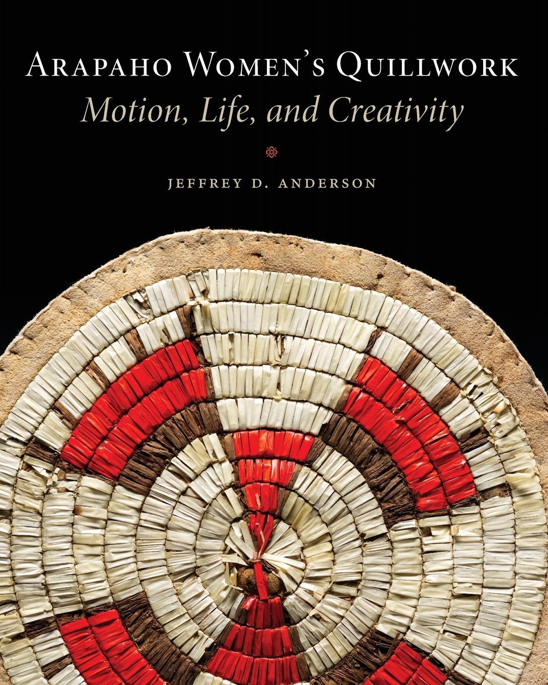 Cover: 9780806155838 | Arapaho Women's Quillwork | Motion, Life, Creativity | Anderson | Buch