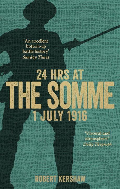 Cover: 9780753555484 | 24 Hrs at the Somme: 1 July 1916 | Robert Kershaw | Taschenbuch | 2017