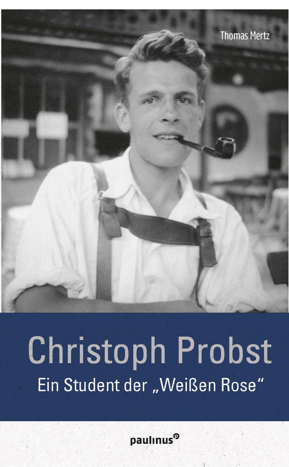 Cover: 9783790217414 | Christoph Probst | Ein Student der "Weißen Rose" | Thomas Mertz | Buch