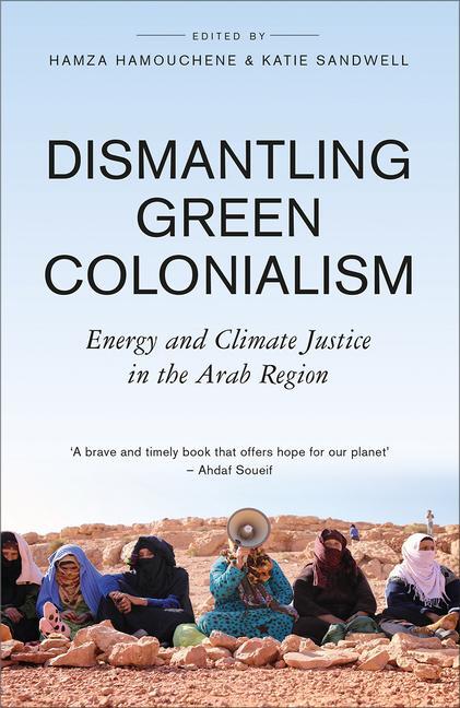 Cover: 9780745349213 | Dismantling Green Colonialism | Hamza Hamouchene (u. a.) | Taschenbuch