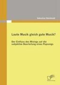 Cover: 9783836676496 | Laute Musik gleich gute Musik? | Sebastian Steinhardt | Taschenbuch
