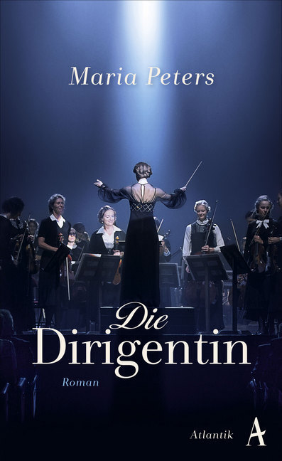 Cover: 9783455009606 | Die Dirigentin | Maria Peters | Buch | 336 S. | Deutsch | 2020