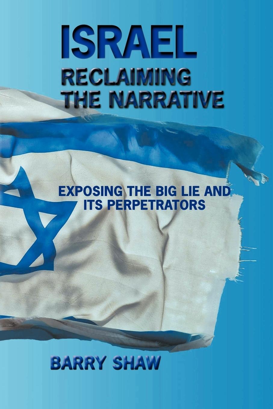 Cover: 9781468534115 | Israel Reclaiming the Narrative | Barry Shaw | Taschenbuch | Paperback