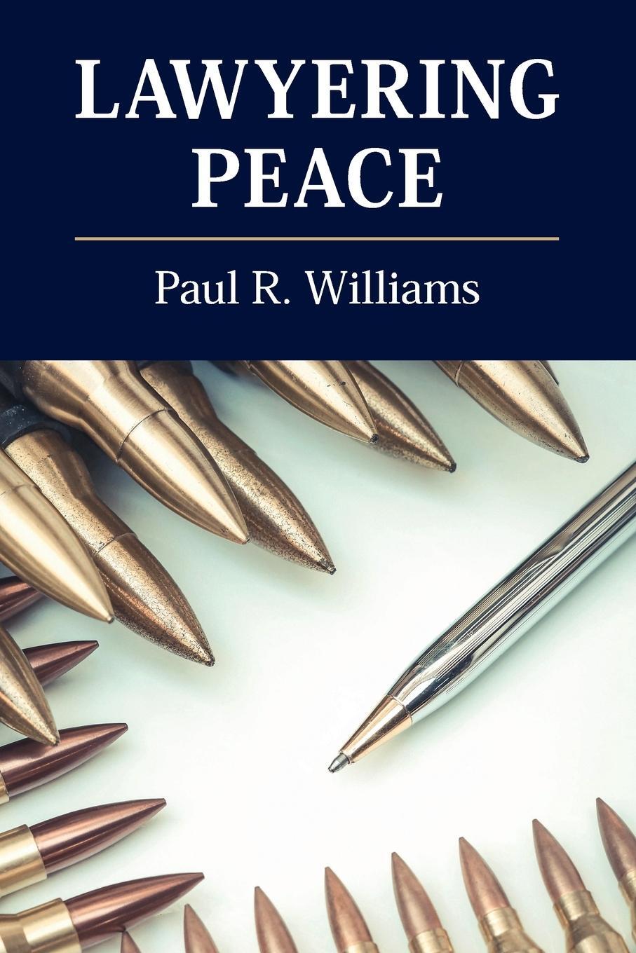 Cover: 9781108745628 | Lawyering Peace | Paul R. Williams | Taschenbuch | Paperback | 2021