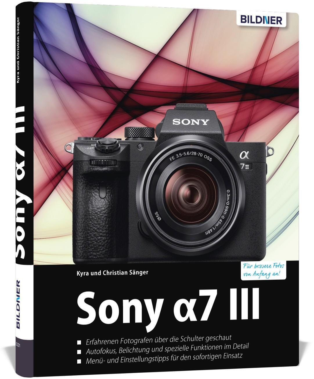 Cover: 9783832803100 | Sony A7 III | Für bessere Fotos von Anfang an! | Kyra Sänger (u. a.)