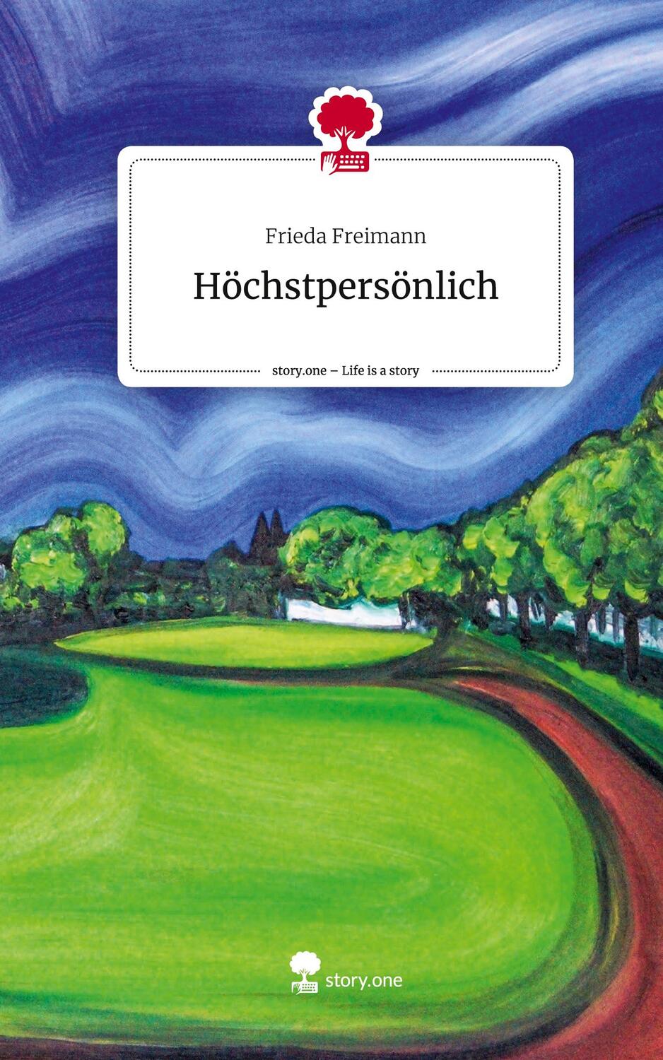 Cover: 9783711521460 | Höchstpersönlich. Life is a Story - story.one | Frieda Freimann | Buch
