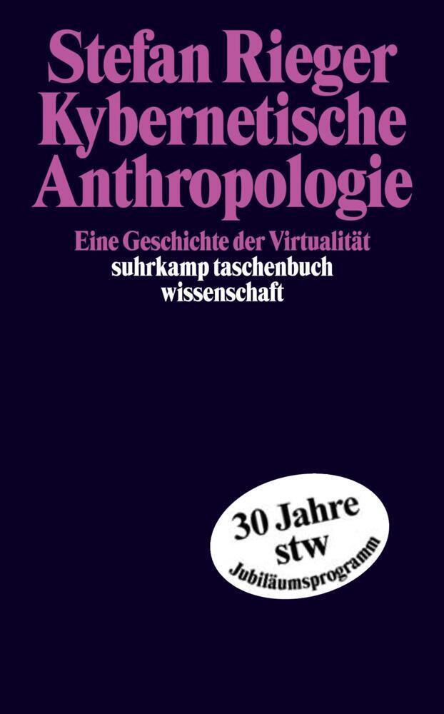 Cover: 9783518292808 | Kybernetische Anthropologie | Eine Geschichte der Virtualität | Rieger