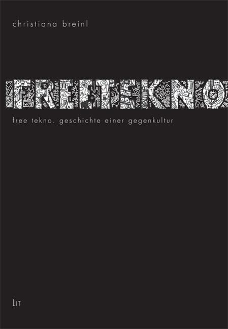 Cover: 9783643503763 | Free Tekno | Geschichte einer Gegenkultur | Christiana Breinl | Buch