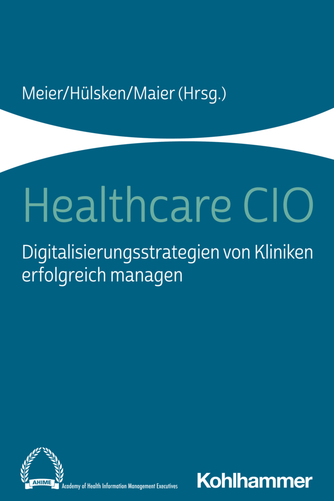 Cover: 9783170388567 | Healthcare CIO | Pierre-Michael Meier (u. a.) | Taschenbuch | 234 S.