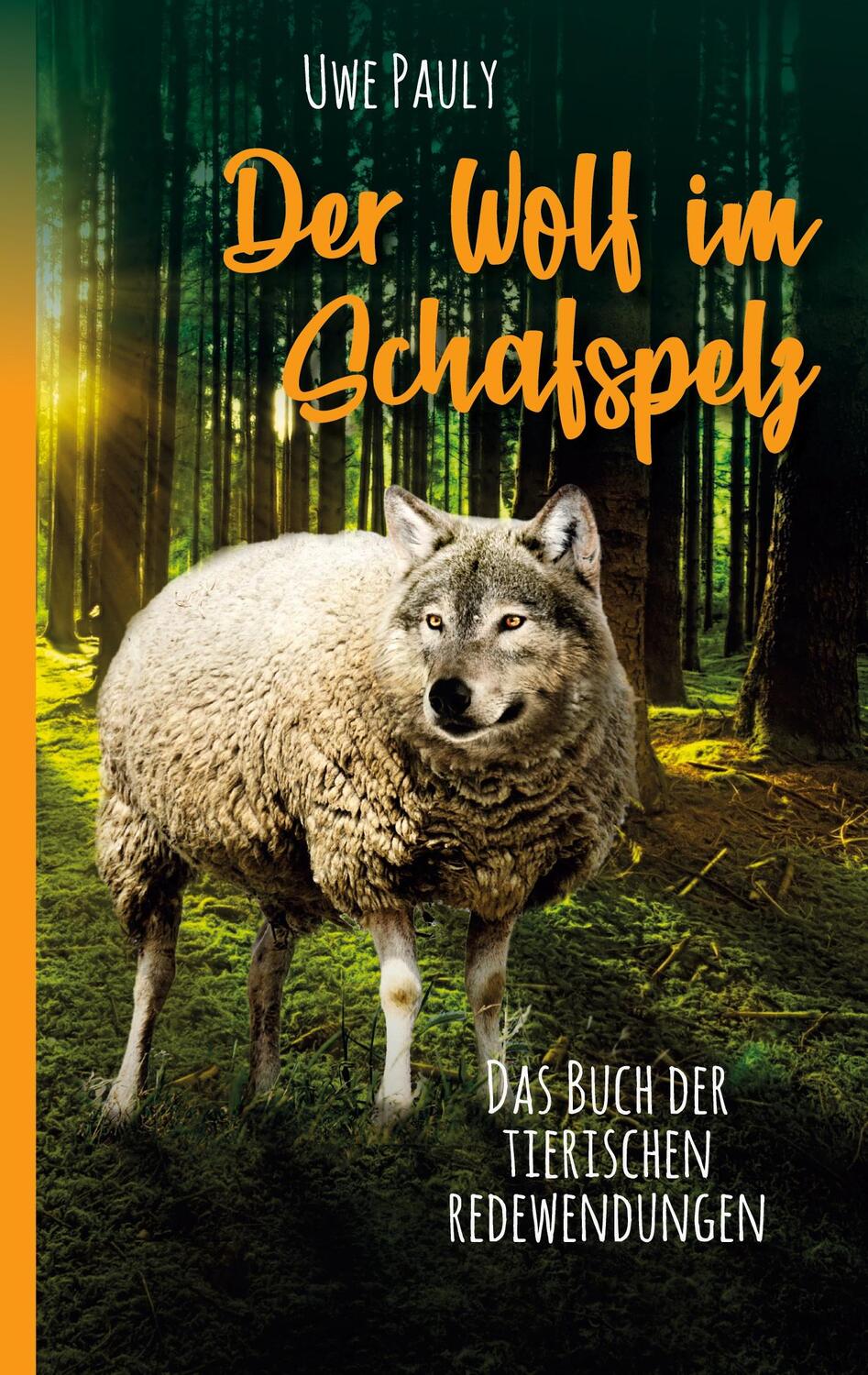 Cover: 9783753499352 | Der Wolf im Schafspelz | Das Buch der tierischen Redewendungen | Pauly