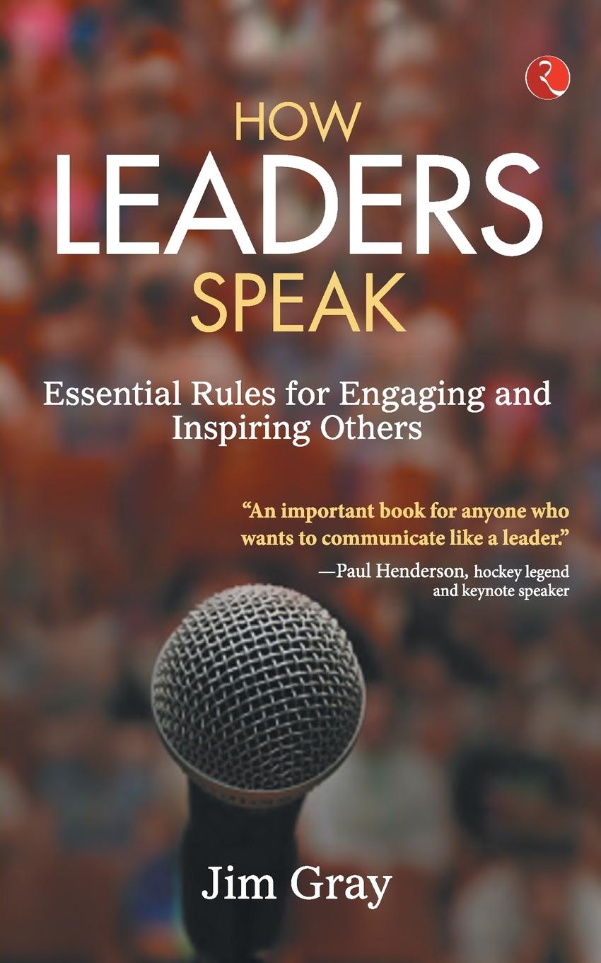 Cover: 9788129120168 | How Leaders Speak | Essential Rules for Engaging and Inspiring Others