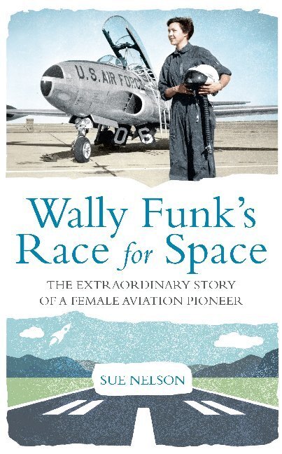Cover: 9781908906380 | Wally Funk's Race for Space | Sue Nelson | Taschenbuch | 272 S. | 2019