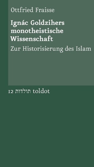 Cover: 9783525351130 | Ignác Goldzihers monotheistische Wissenschaft | Ottfried Fraisse