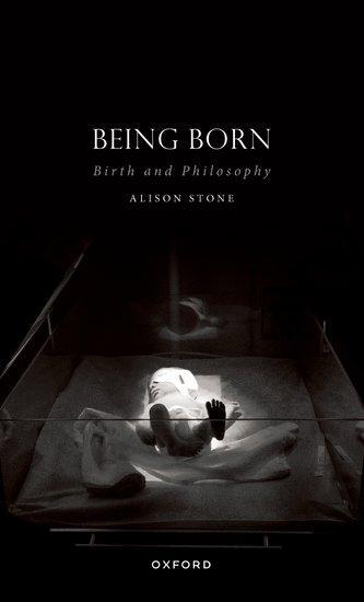 Cover: 9780192872302 | Being Born | Birth and Philosophy | Alison Stone | Taschenbuch | 2022