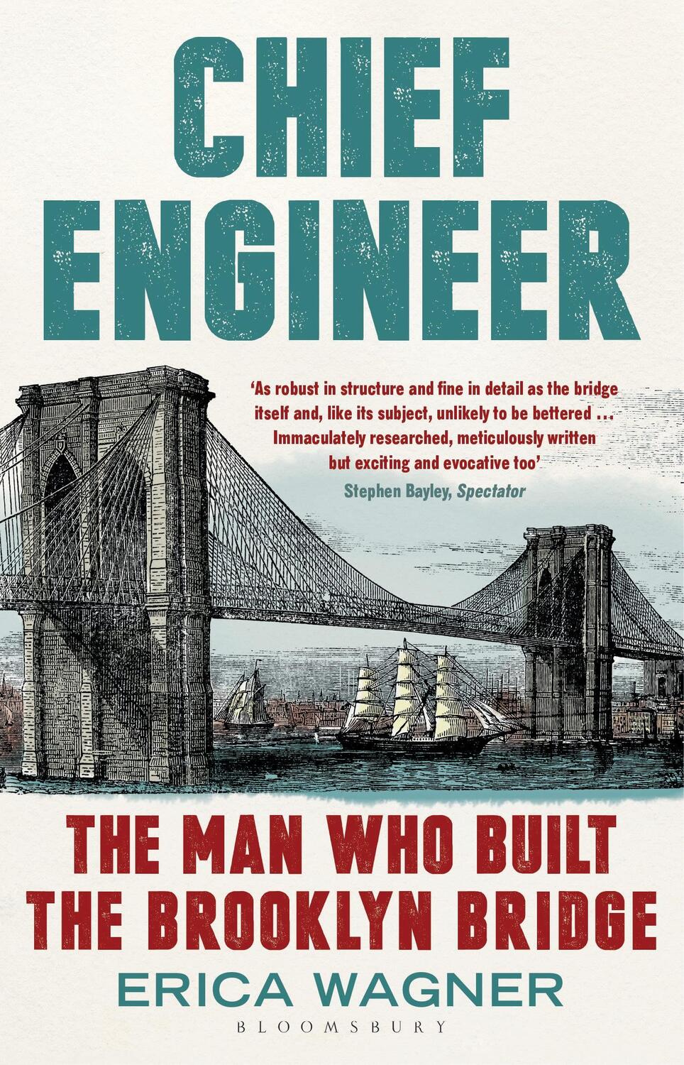 Cover: 9781408837788 | Chief Engineer | The Man Who Built the Brooklyn Bridge | Erica Wagner