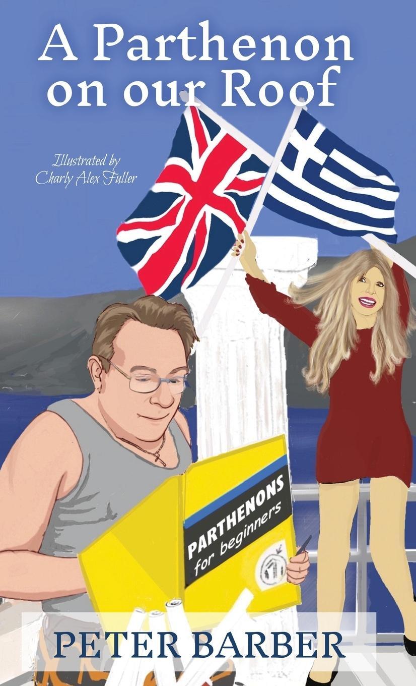 Cover: 9781916574120 | A Parthenon on our Roof | Adventures of an Anglo-Greek marriage | Buch