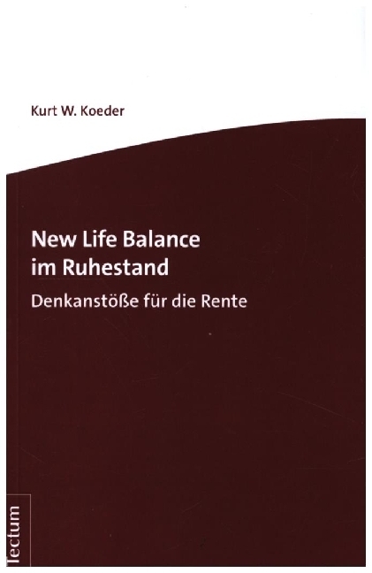 Cover: 9783828845626 | New Life Balance im Ruhestand | Denkanstöße für die Rente | Koeder