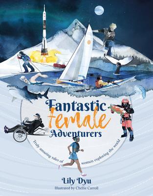 Cover: 9781912560172 | Fantastic Female Adventurers | Lily Dyu | Taschenbuch | Englisch